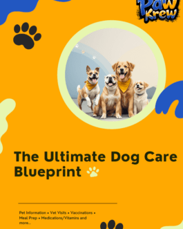 The Ultimate Dog Care Blueprint – Complete Pet Care Guide & Planner